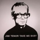 Jimi Tenor - Take Me Baby