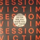 Session Victim - See You When You Get There Pt. 3