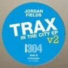 Jordan Fields - Trax In The City EP v2