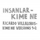 Insanlar / Ricardo Villalobos - Kime Ne