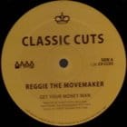 Reggie The Movemaker / House To House - Get Your Money Man / Taste My Love