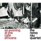 The Remo Rau Quartet - At The Cafe Africana