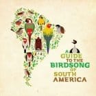 Various Artists - A Guide To The Birdsong Of South America