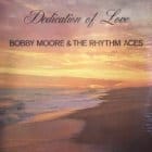 Bobby Moore & The Rhythm Aces - Dedication of Love