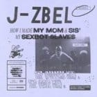 J-Zbel - How I Made My Mom and Sis My Sexbot Slaves