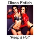 Disco Fetish - Keep It Hot