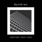 Dynarec - Looping Love Lane