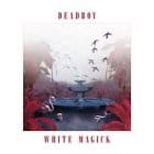 Deadboy  - White Magick