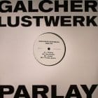 Galcher Lustwerk - Parlay Ep