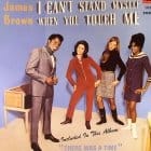 James Brown & The Famous Flames - I Cant Stand Myself When You Touch Me