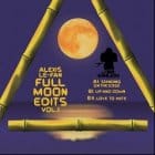 Alexis Le-Fan - Full Moon Edits Vol.1