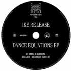 Ike Release - Dance Equations Ep