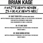 Brian Kage - A White Bears Heaven is a Black Bears Hell