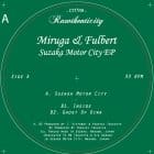 Miruga & Fulbert - Suzaka Motor City EP