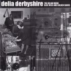 Delia Derbyshire - The Delian Mode / Blue Veils And Golden Sands