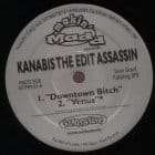 Kanabis The Edit Assassin - Downtown Bitch 