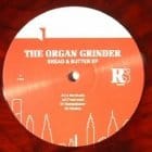 The Organ Grinder - Bread & Butter Ep