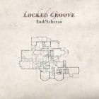 Locked Groove - End / Scherzo