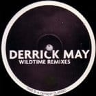 Derrick May - Wildtime remixes