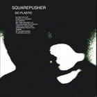 Squarepusher - Go Plastic