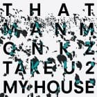 Thatmanmonkz - Jus Anotha Wunna Deez / Take U 2 My House 