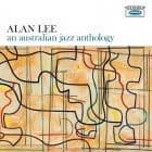 Alan Lee - An Australian Jazz Anthology