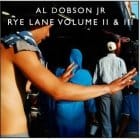 Al Dobson Jr - Rye Lane Volume II & III