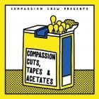 Various Artists - Compassion Cuts, Tapes & Acetates