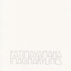 Fatima Yamaha - Imaginary Lines