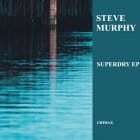 Steve Murphy - Superdry ep