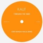 Kauf - Through The Yard (Fort Romeau Remixes)