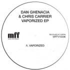 Dan Ghenacia & Chris Carrier - Vaporized EP