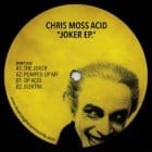 Chris Moss Acid - Joker Ep