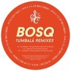 Bosq - Tumbala Remix EP