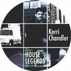 Kerri Chandler - House Legends : Kerri Chandler Sampler 4