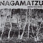 Nagamatzu - Above This Noise