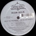 Raw Silk - Do It To The Music (Blaze remix)