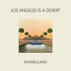 Invisibleland - Los Angeles Is A Desert