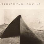 Broken English Club - Myth Of Steel And Concrete