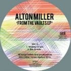 Alton Miller - From The Vaults EP