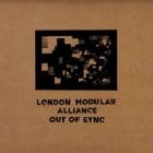 London Modular Alliance - Out of Sync