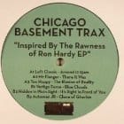 Chicago Basement Trax  - Inspired By The Rawness Of Ron Hardy Ep