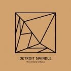 Detroit Swindle - The Circular City EP (Matthew Herbert Remix)