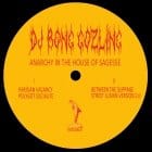 DJ Bong Gozling - Anarchy In The House Sagesse