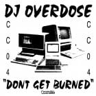 DJ Overdose - Don't Get Burned EP