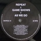 Repeat - Game Shows / As We Do 