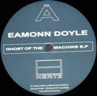 Eamonn Doyle - The Ghost Of The Machine ep