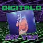 Digitalo - Say Yes! / Digitalo