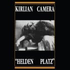 Kirlian Camera - Helden Platz