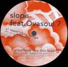 Slope - Nothing Like / O-bah